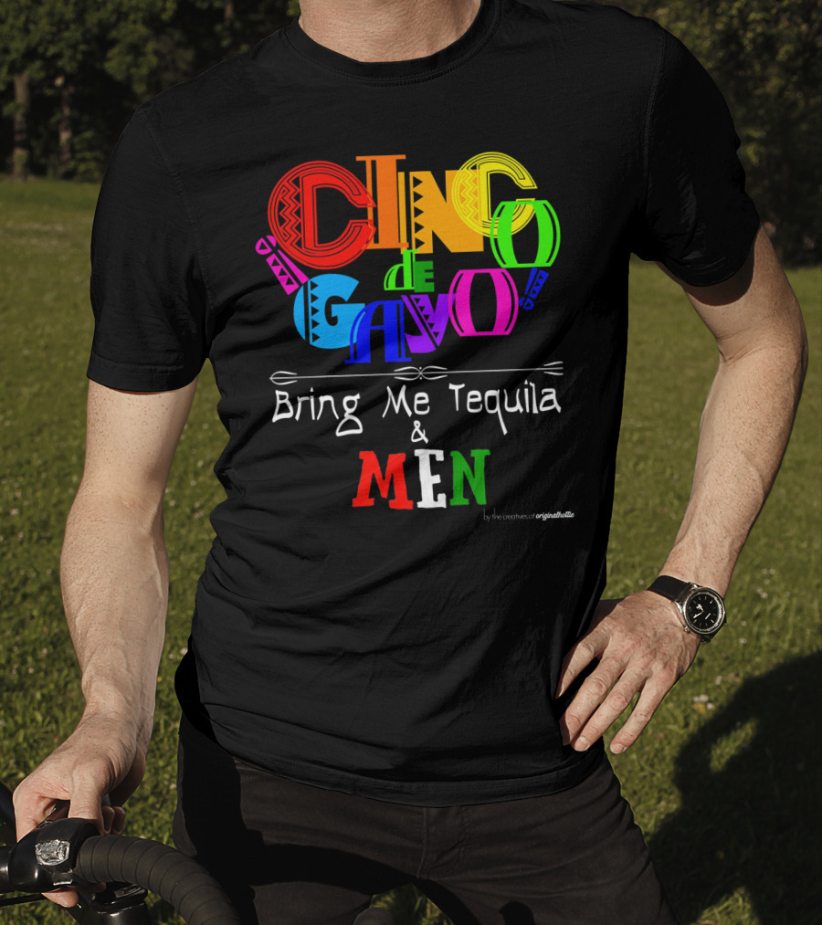 Cinco De Gayo Bring Me Tequila And Men T-Shirt