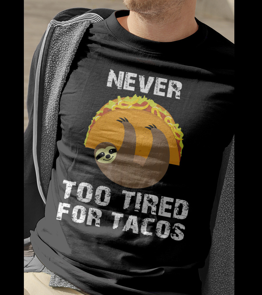 Never Too Tired For Tacos Sloth Cinco De Mayo T-Shirt