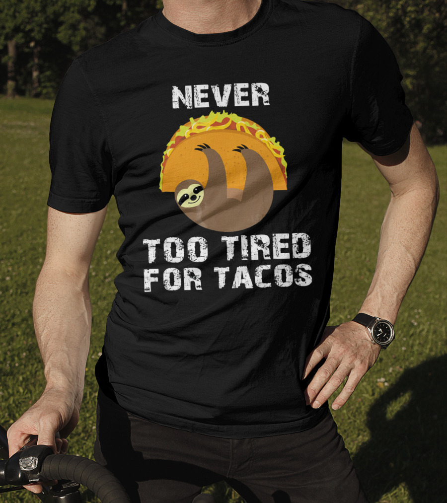 Never Too Tired For Tacos Sloth Cinco De Mayo T-Shirt
