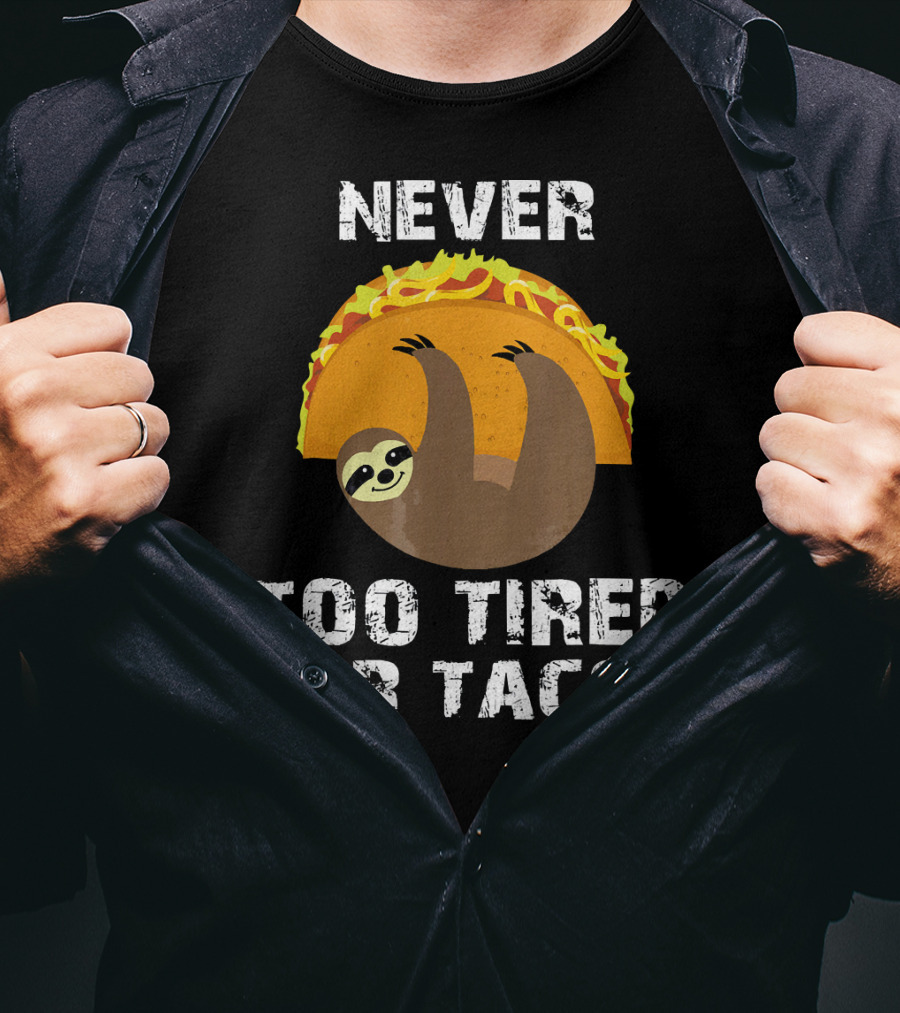 Never Too Tired For Tacos Sloth Cinco De Mayo T-Shirt