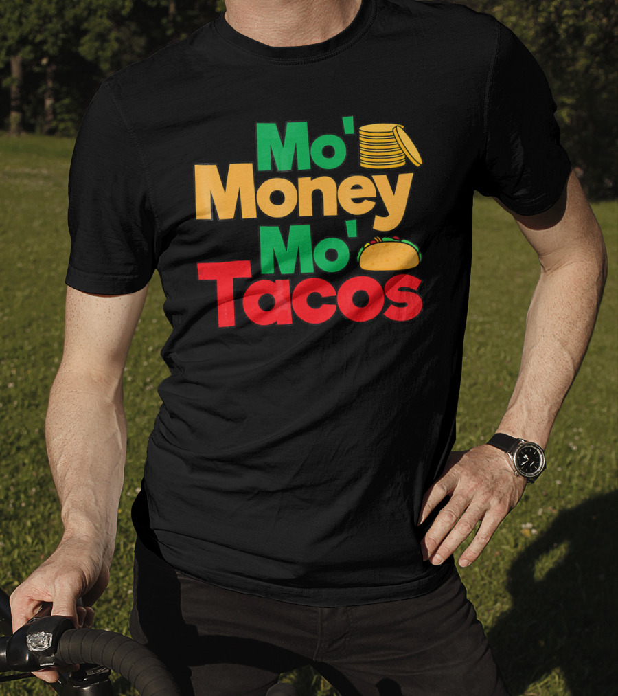 Mo Money Mo Tacos Stack Taco Boy Girl Cin T-Shirt