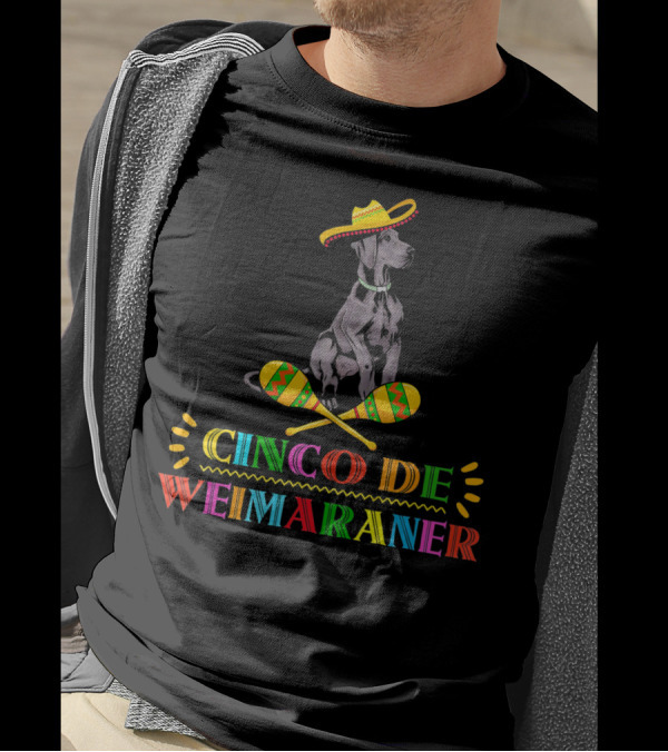 Cinco De Weimaraner Dog With Sombrero And Maracas T-Shirt