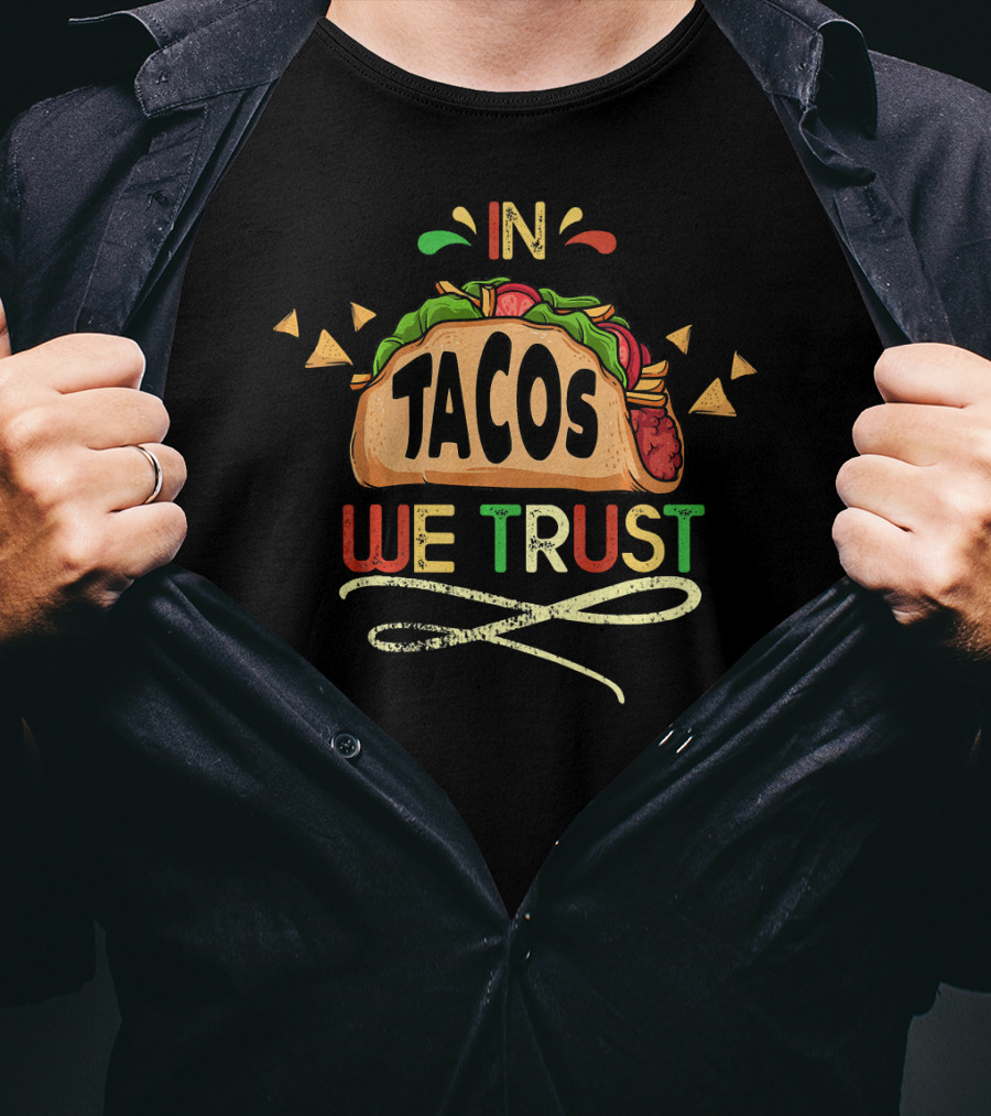 In Tacos We Trust Cinco De Mayo Taco Love T-Shirt