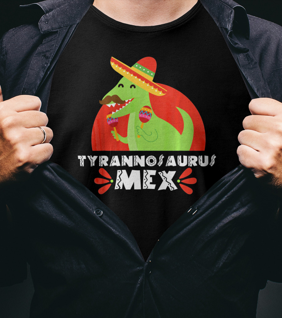 Tyrannosaurus Mex Funny Mexican Sombrero Maracas Cinco De T-Shirt