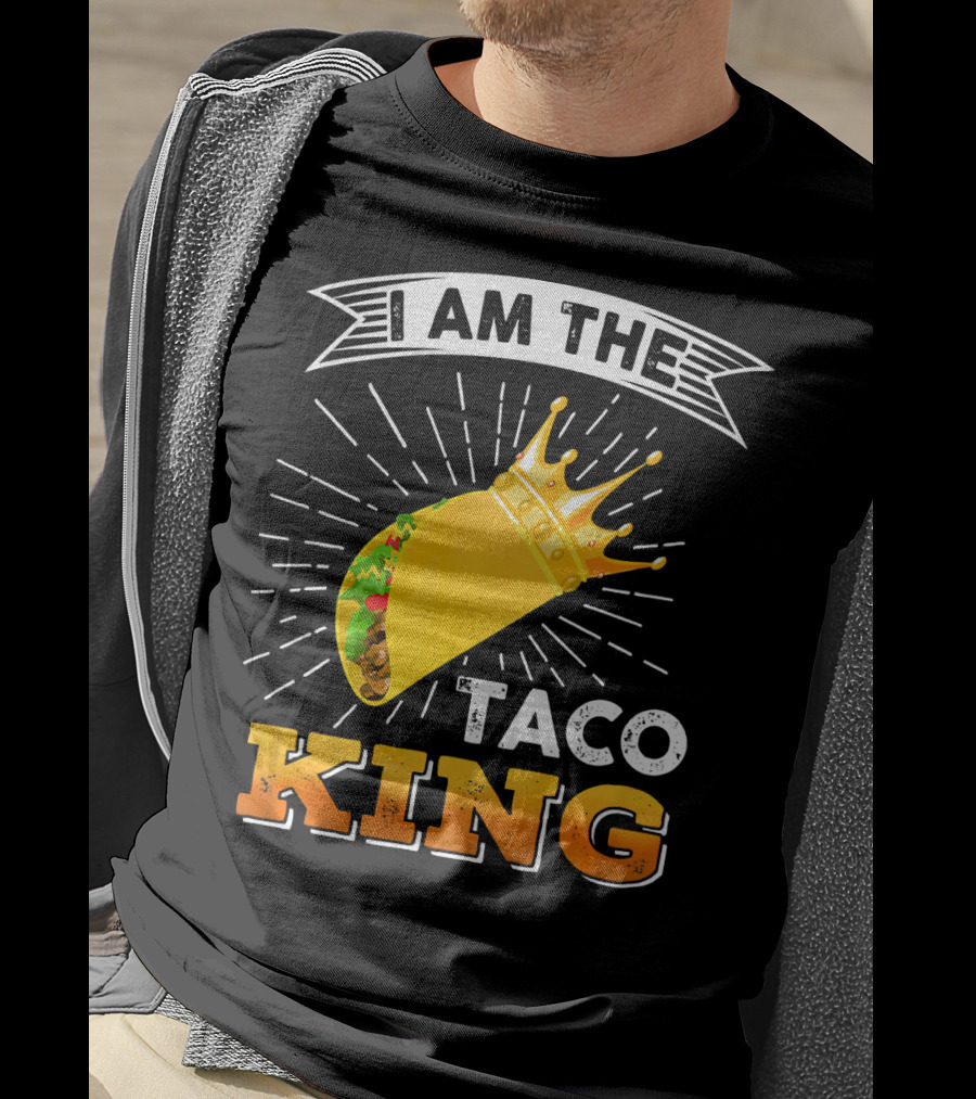I Am The Taco King Funny Cinco De Mayo Food T-Shirt