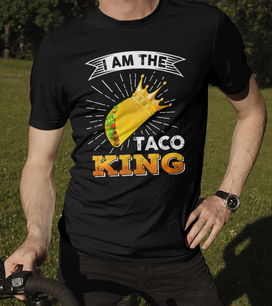 I Am The Taco King Funny Cinco De Mayo Food T-Shirt