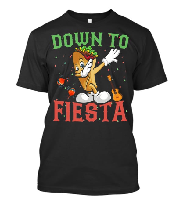 Down To Fiesta Dabbing Burrito Funny Cinco De Mayo T-Shirt