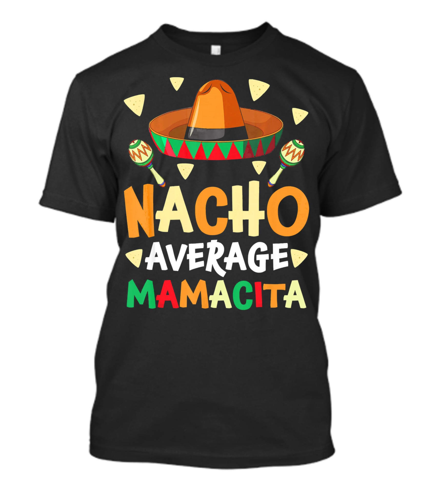 Nacho Average Mamacita Sombrero Maracas Fiesta T-Shirt