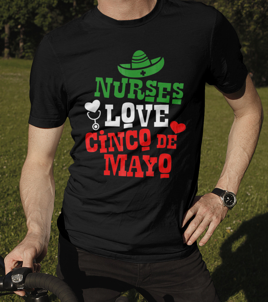 Nurses Love Cinco De Mayo With Sombrero And Stethoscope T-Shirt