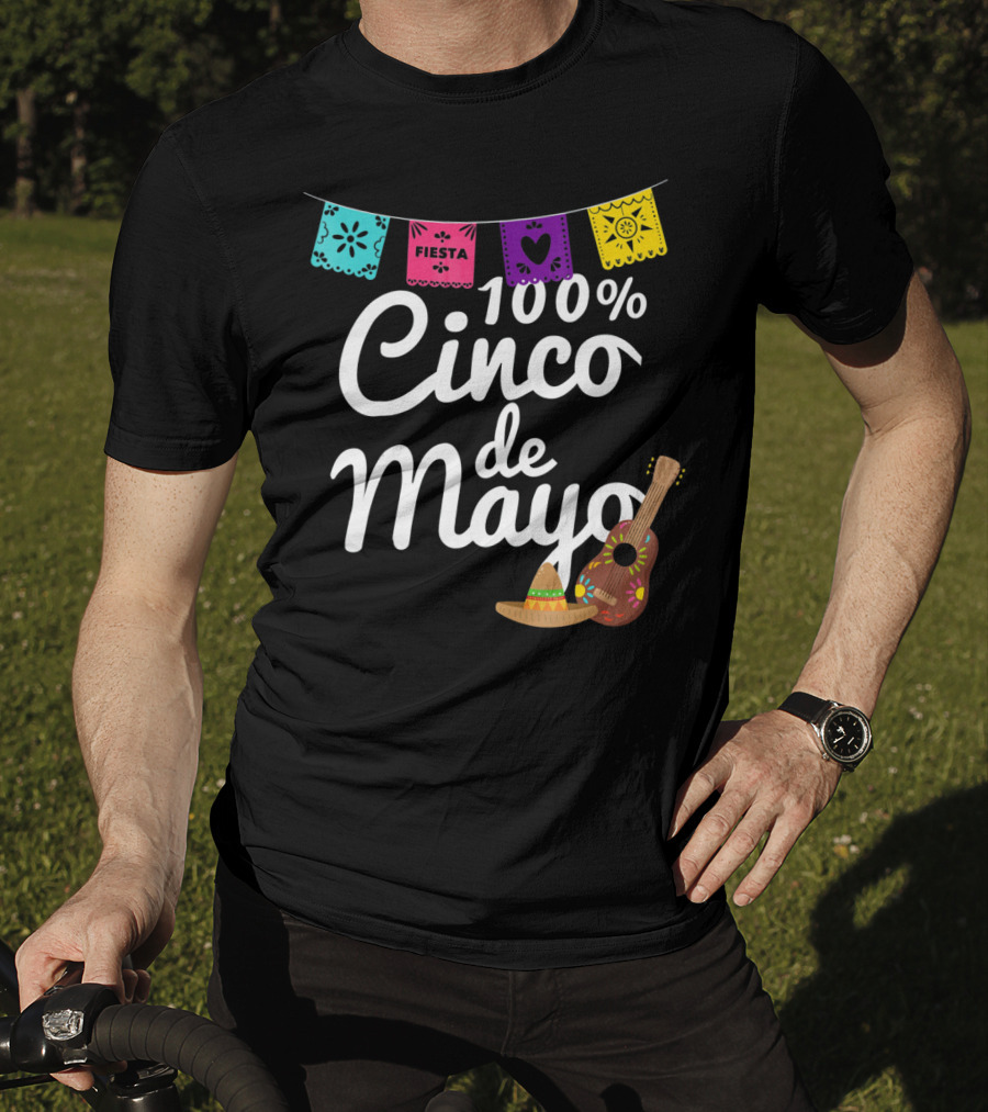 100% Cinco De Mayo Fiesta With Guitar And Sombrero T-Shirt