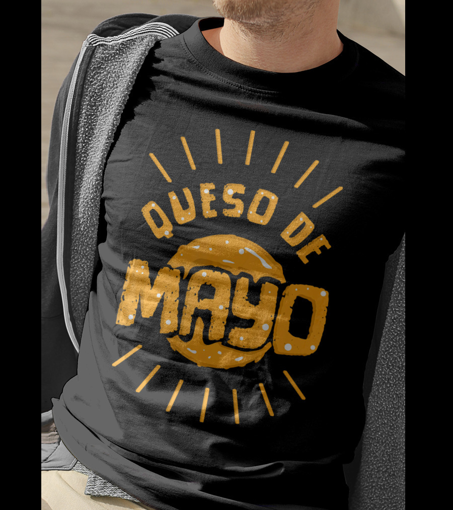 Queso De Mayo Mexican Cheese Dip Cinco T-Shirt