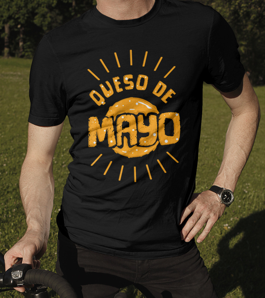 Queso De Mayo Mexican Cheese Dip Cinco T-Shirt