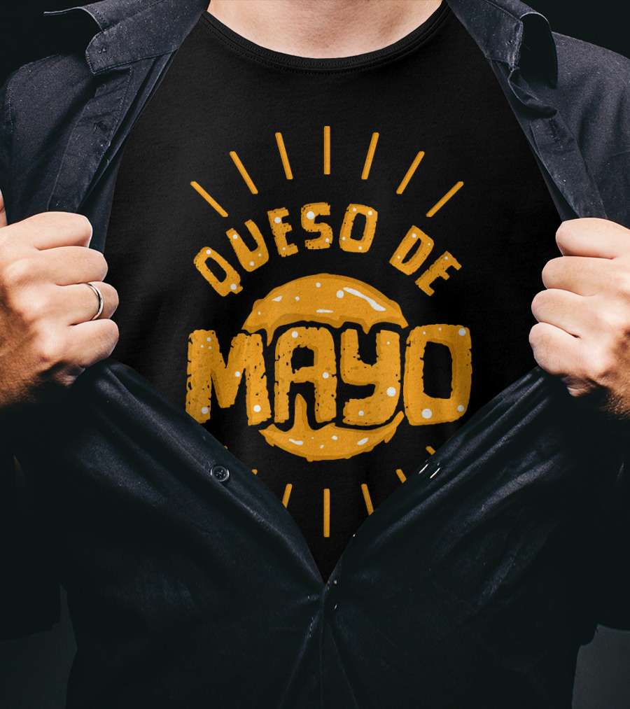 Queso De Mayo Mexican Cheese Dip Cinco T-Shirt