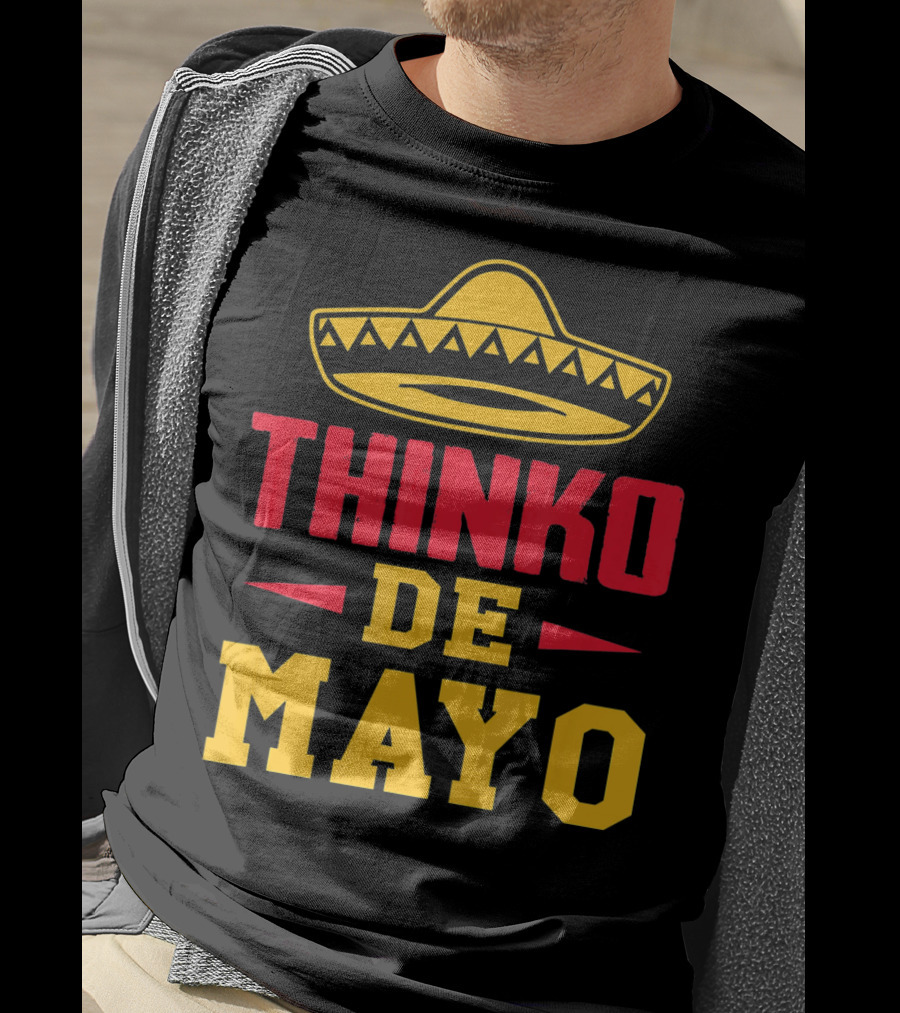Thinko De Mayo Funny Teacher Cinco De With Sombrero T-Shirt