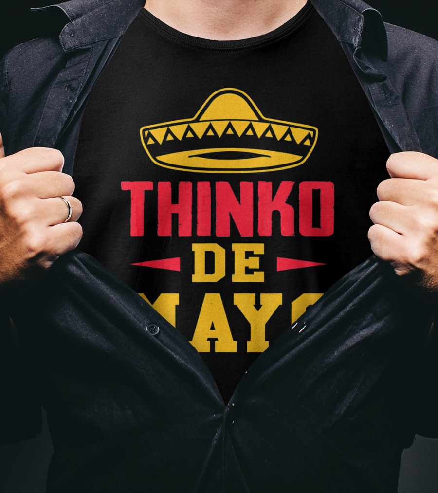 Thinko De Mayo Funny Teacher Cinco De With Sombrero T-Shirt