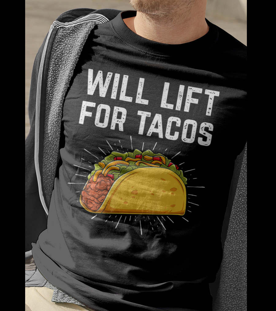 Will Lift For Tacos Mexican Food T-Shirt