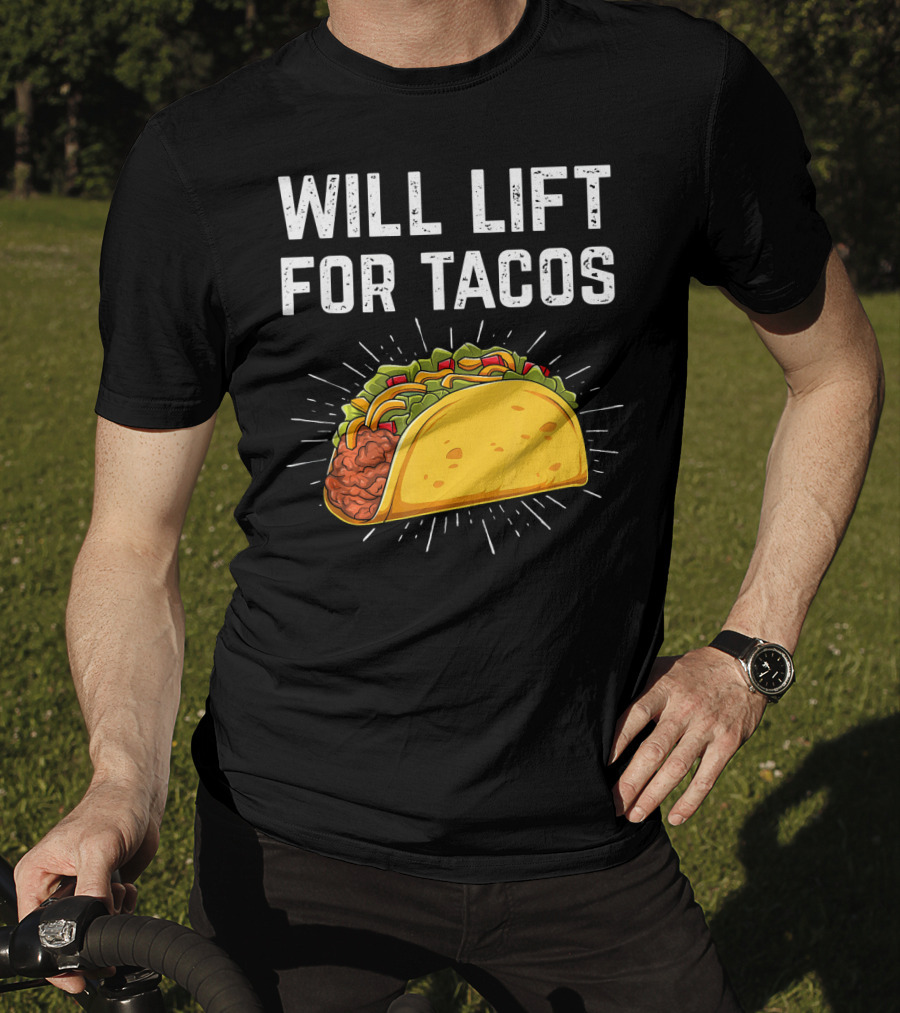 Will Lift For Tacos Mexican Food T-Shirt