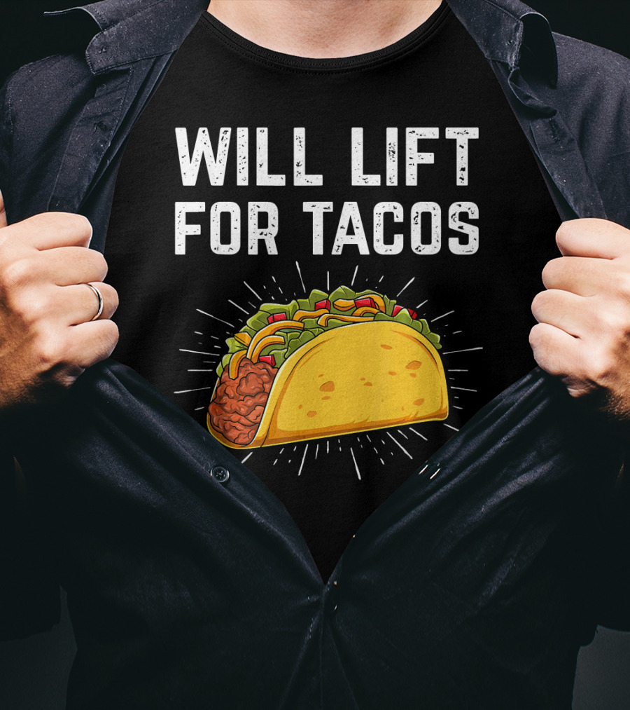 Will Lift For Tacos Mexican Food T-Shirt