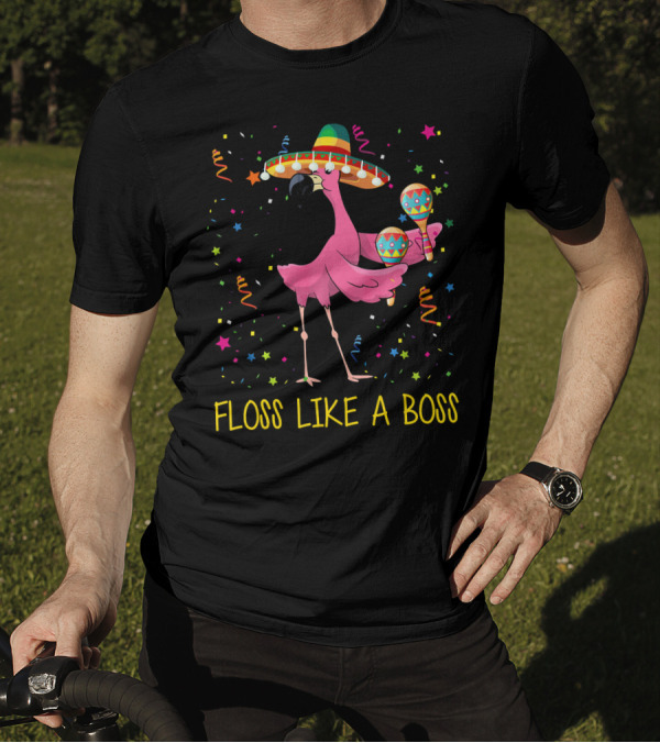 Floss Like A Boss Flamingo With Sombrero And Maracas T-Shirt