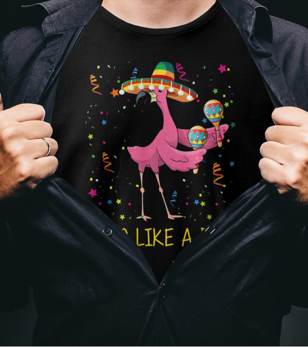 Floss Like A Boss Flamingo With Sombrero And Maracas T-Shirt
