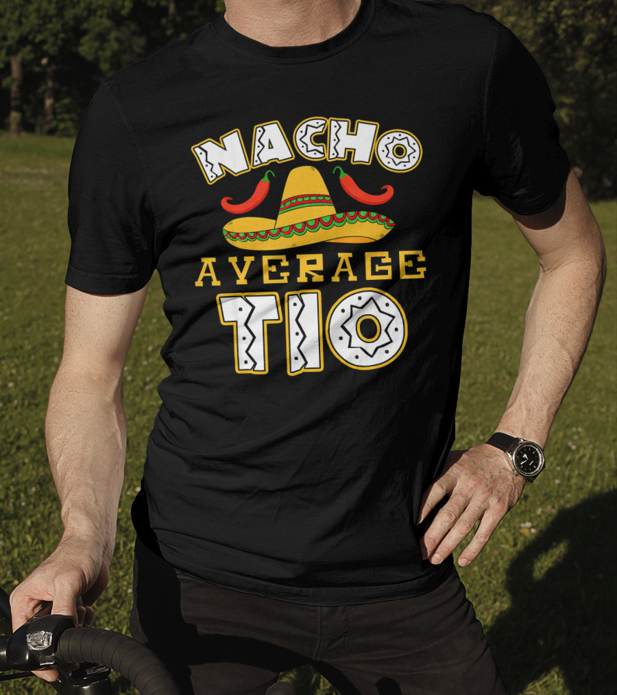 Nacho Average Tio Sombrero Chili Peppers Celebrating Cinco De Mayo T-Shirt