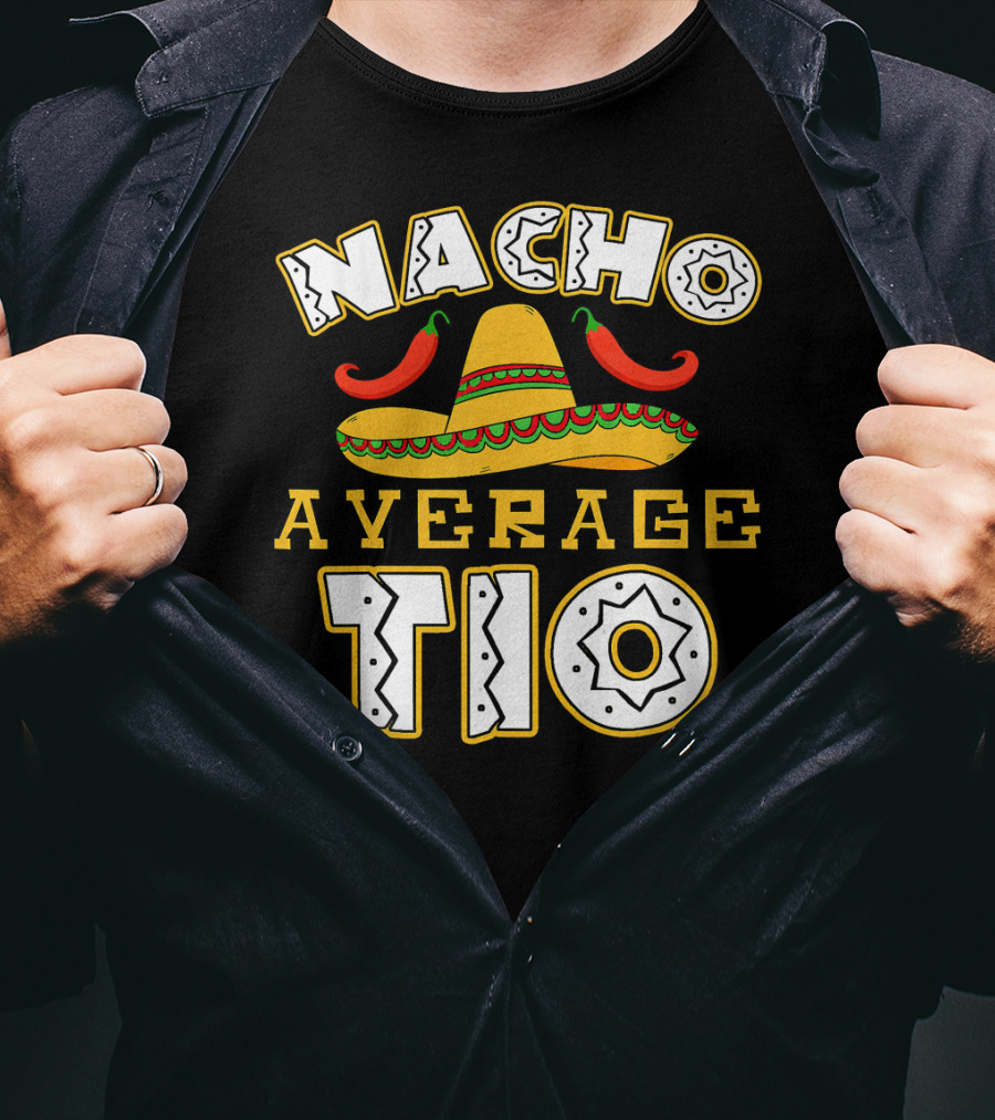 Nacho Average Tio Sombrero Chili Peppers Celebrating Cinco De Mayo T-Shirt