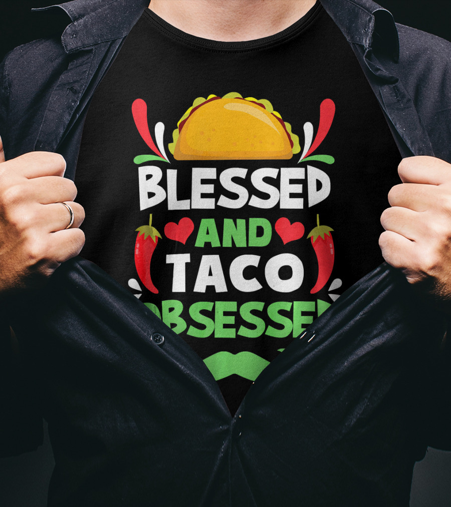Blessed And Taco Obsessed With Peppers And Mustache Motif T-Shirt