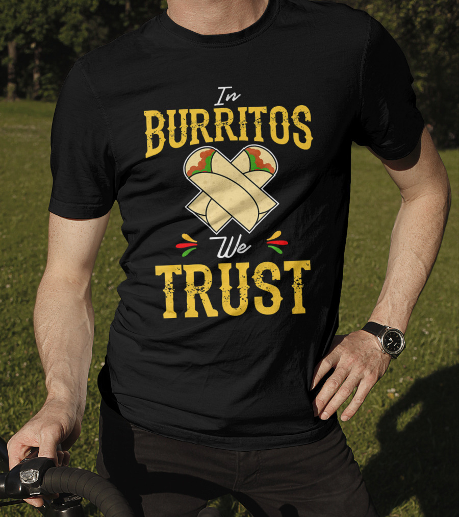 In Burritos We Trust Funny Cinco De Mayo Party Mexi T-Shirt