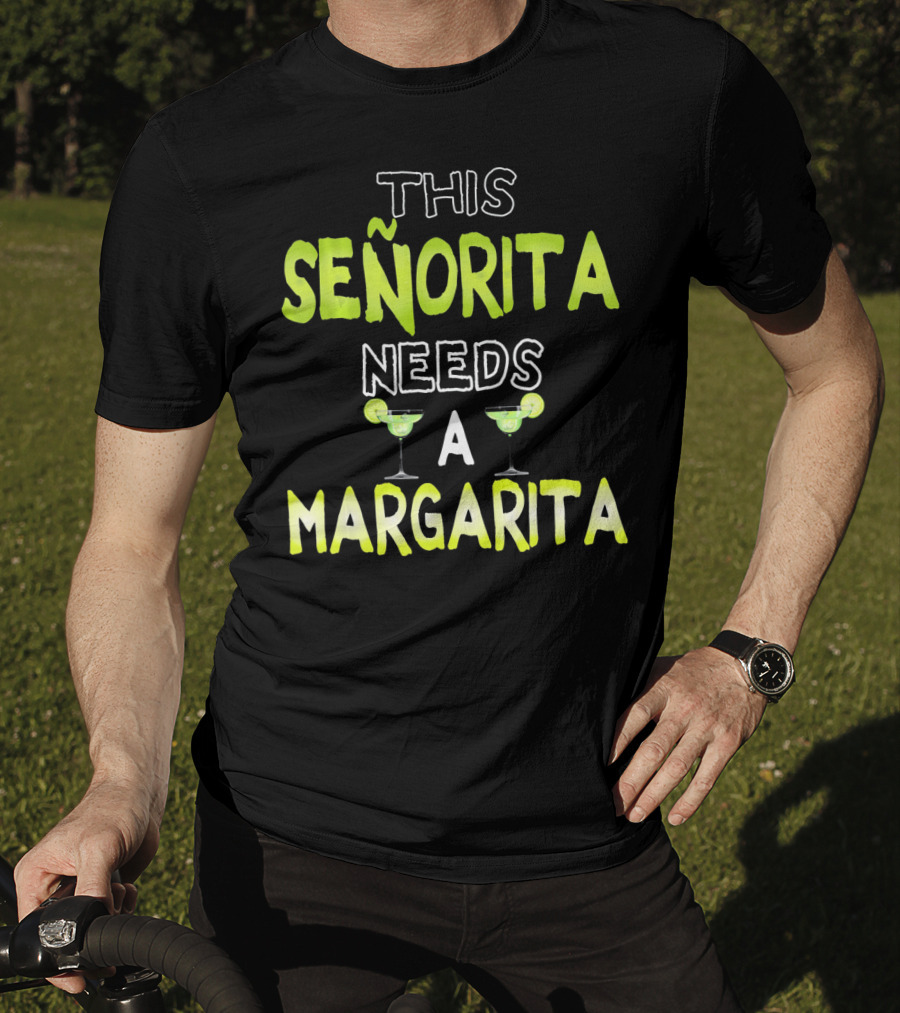 This Señorita Needs A Margarita Cinco De Mayo T-Shirt