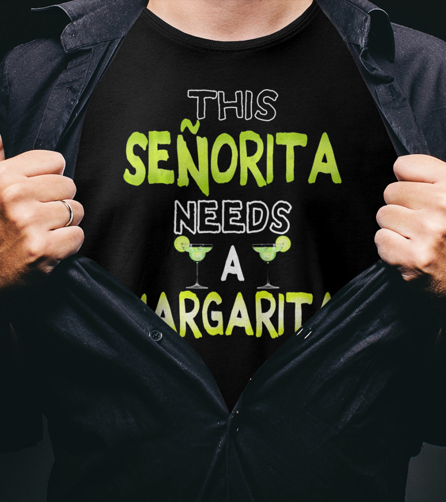 This Señorita Needs A Margarita Cinco De Mayo T-Shirt