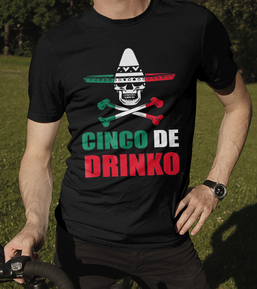 Cinco De Drinko Sombrero Skull Crossbones Cinco De Mayo T-Shirt