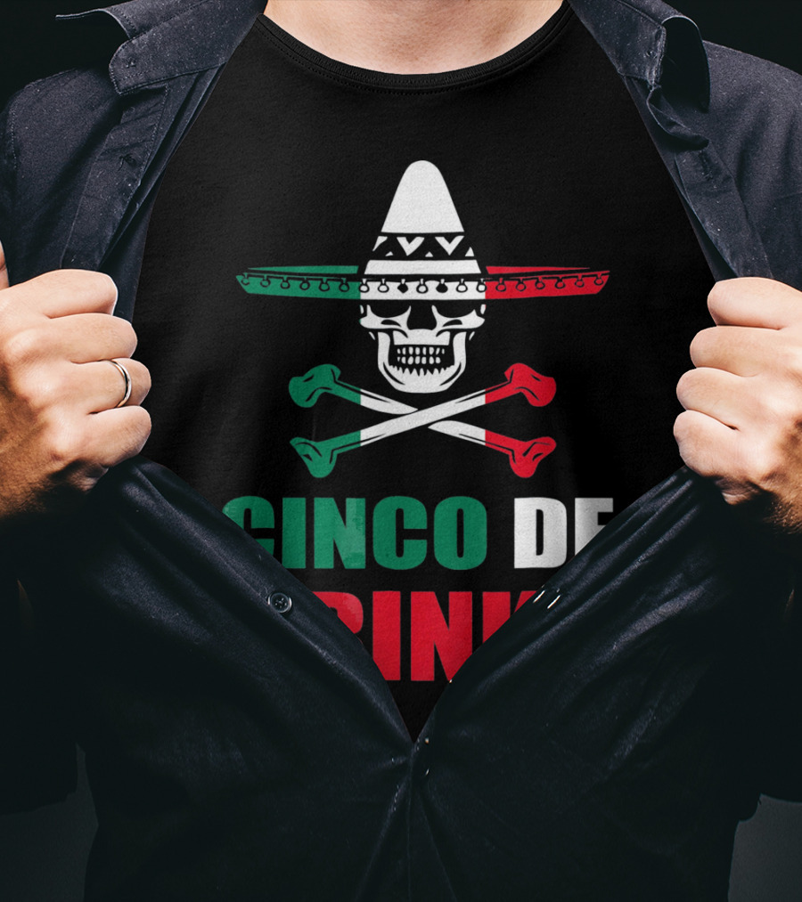 Cinco De Drinko Sombrero Skull Crossbones Cinco De Mayo T-Shirt