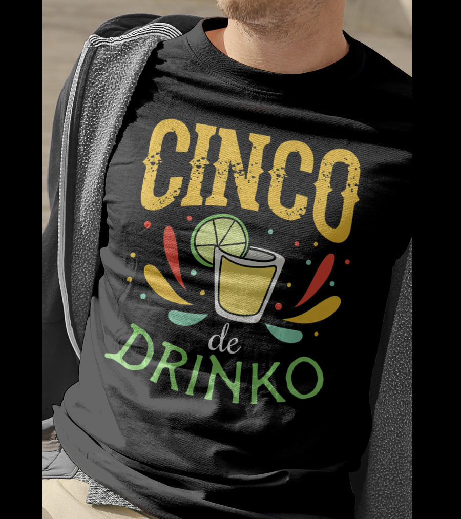 Cinco De Drinko Party Tequila Shot Lime Fiesta T-Shirt