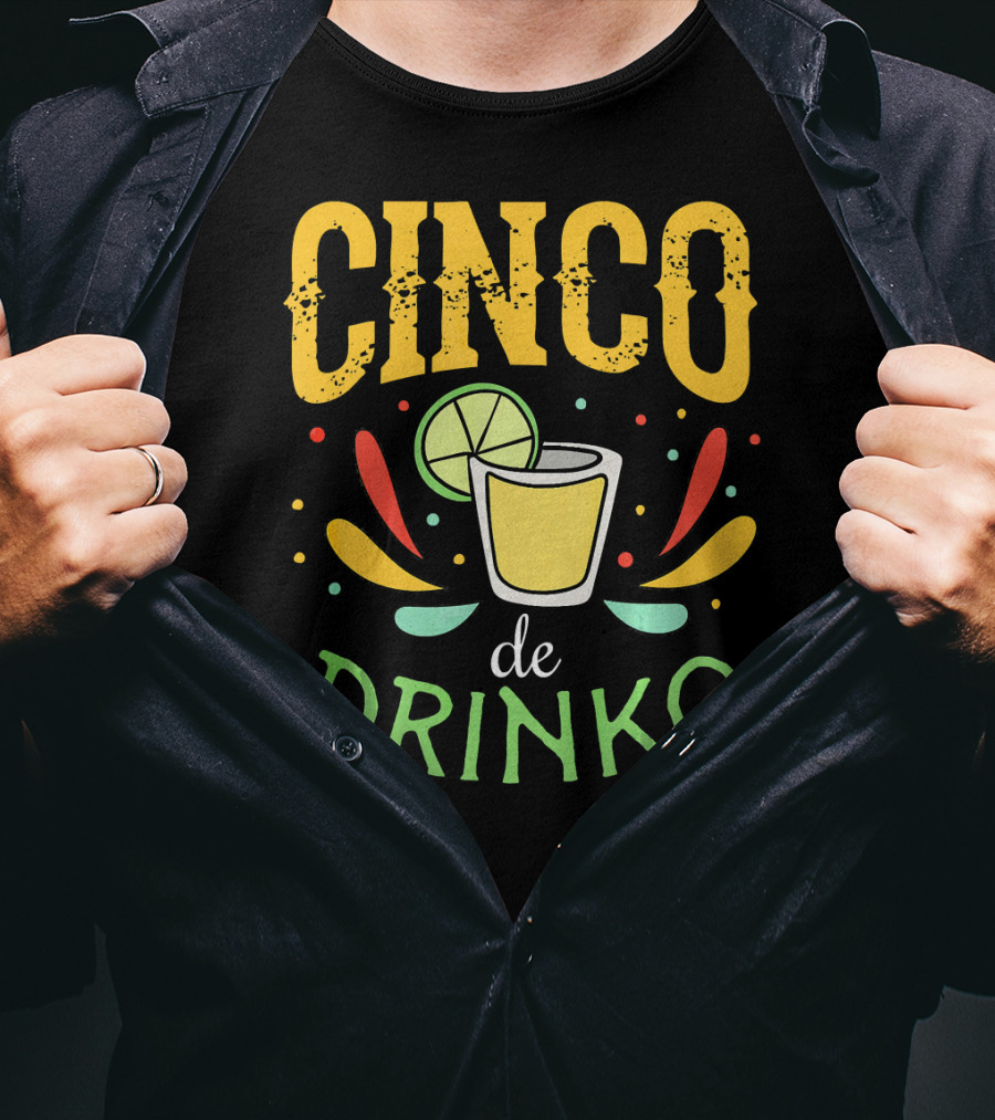 Cinco De Drinko Party Tequila Shot Lime Fiesta T-Shirt