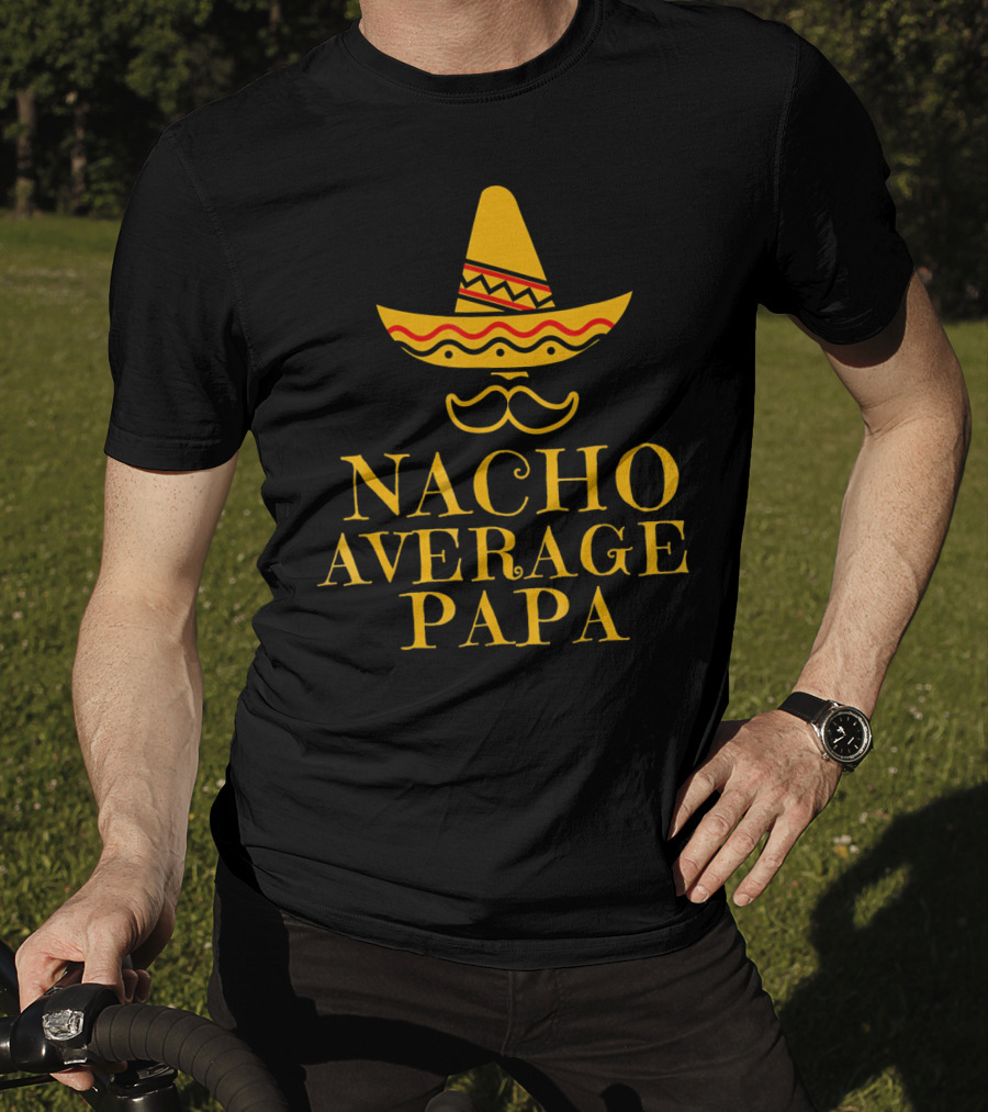 Nacho Average Papa Cinco Funny Sombrero Mustache T-Shirt