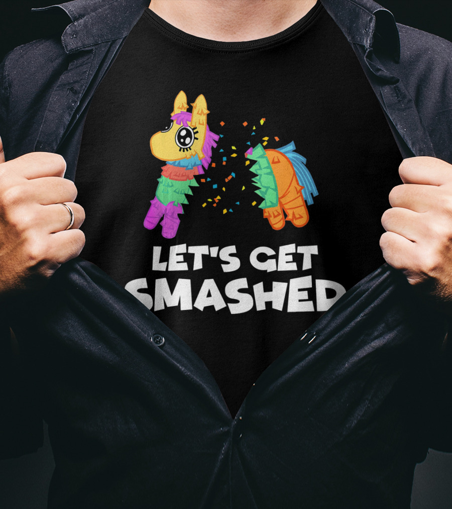 Let's Get Smashed Piñata Cinco De Mayo T-Shirt