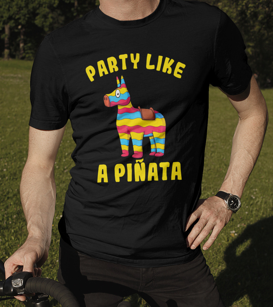 Party Like A Piñata Cinco De Mayo Fiesta T-Shirt