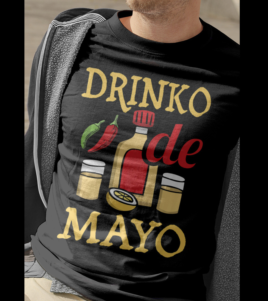DRINKO DE MAYO Alcohol Cinco De Mayo Celebration With Peppers And Shot Glasses T-Shirt