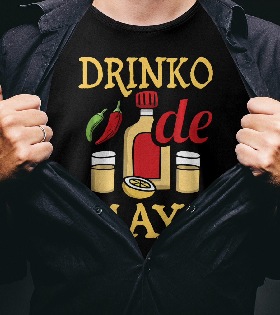 DRINKO DE MAYO Alcohol Cinco De Mayo Celebration With Peppers And Shot Glasses T-Shirt