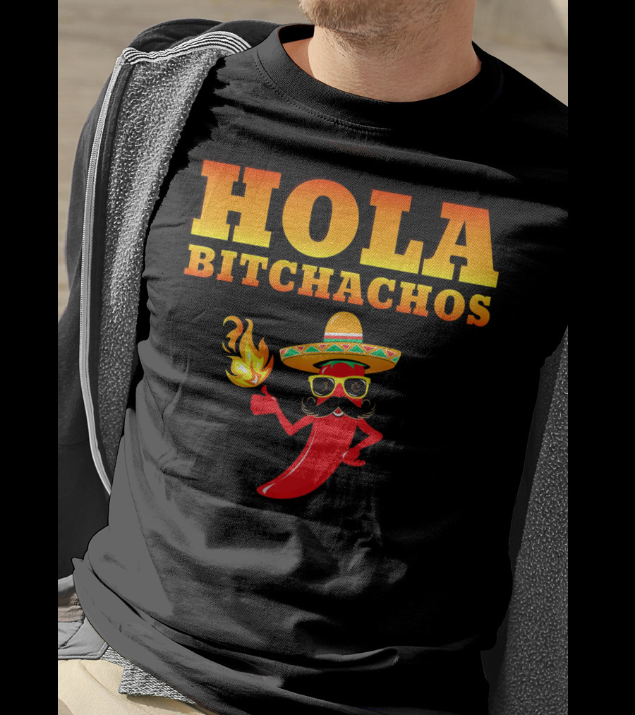 Hola Bitchachos Mexican Funny Sombrero Chili Pepper T-Shirt