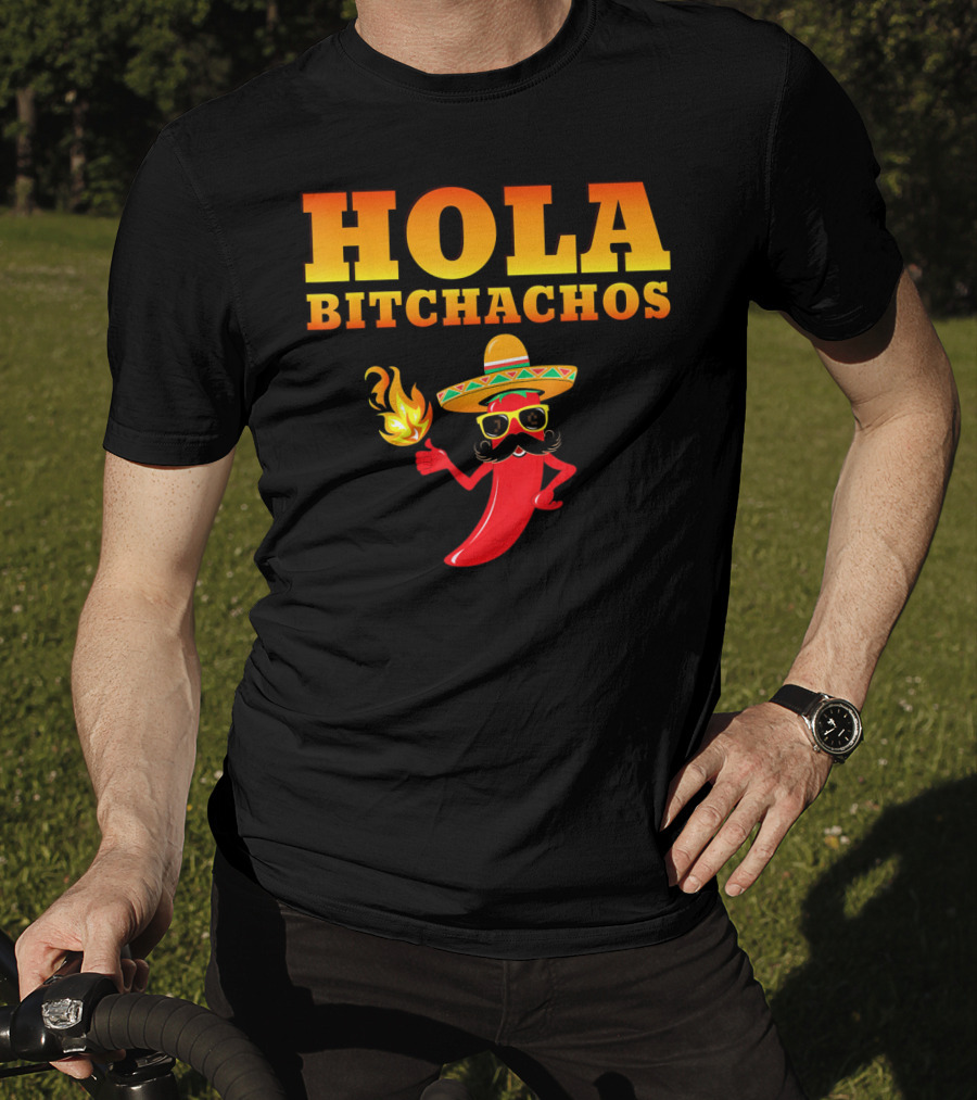 Hola Bitchachos Mexican Funny Sombrero Chili Pepper T-Shirt