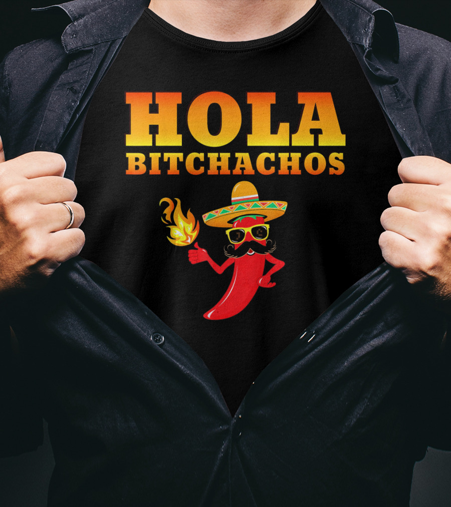 Hola Bitchachos Mexican Funny Sombrero Chili Pepper T-Shirt
