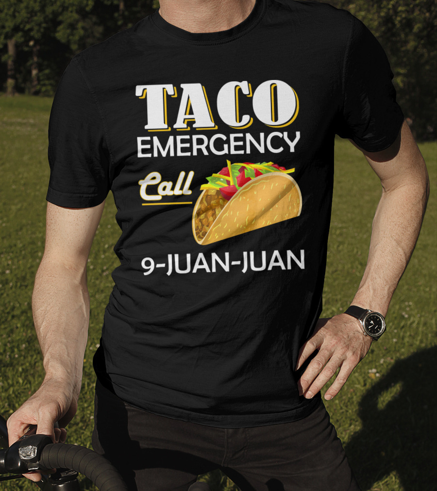 Taco Emergency Call 9-Juan-Juan T-Shirt