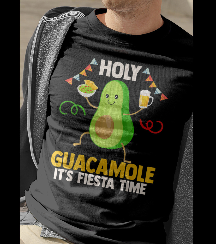 Holy Guacamole It's Fiesta Time Cinco De Mayo Party Celebration Mexican T-Shirt