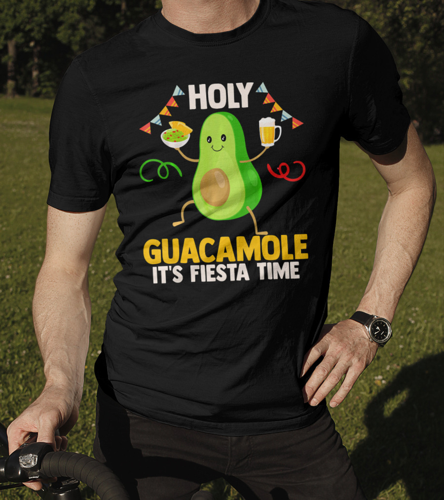 Holy Guacamole It's Fiesta Time Cinco De Mayo Party Celebration Mexican T-Shirt
