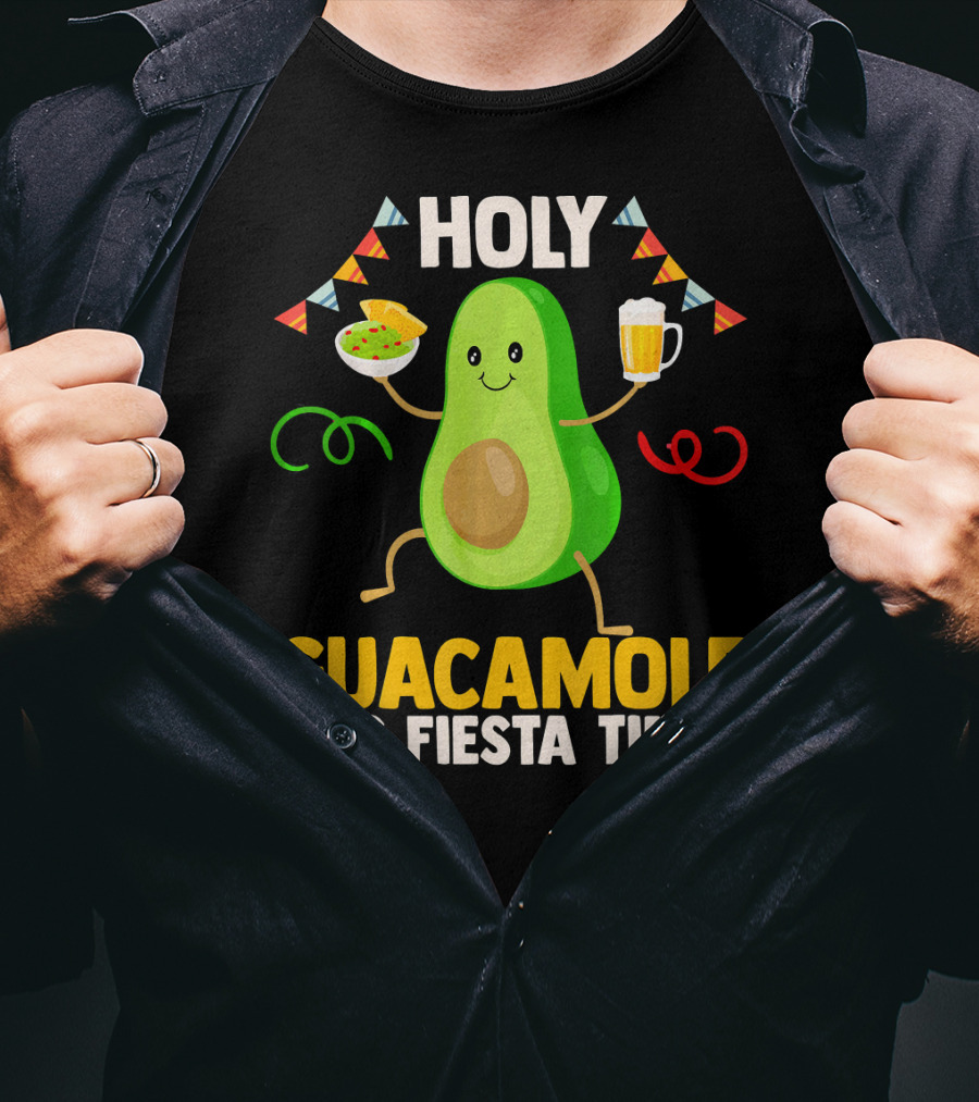 Holy Guacamole It's Fiesta Time Cinco De Mayo Party Celebration Mexican T-Shirt