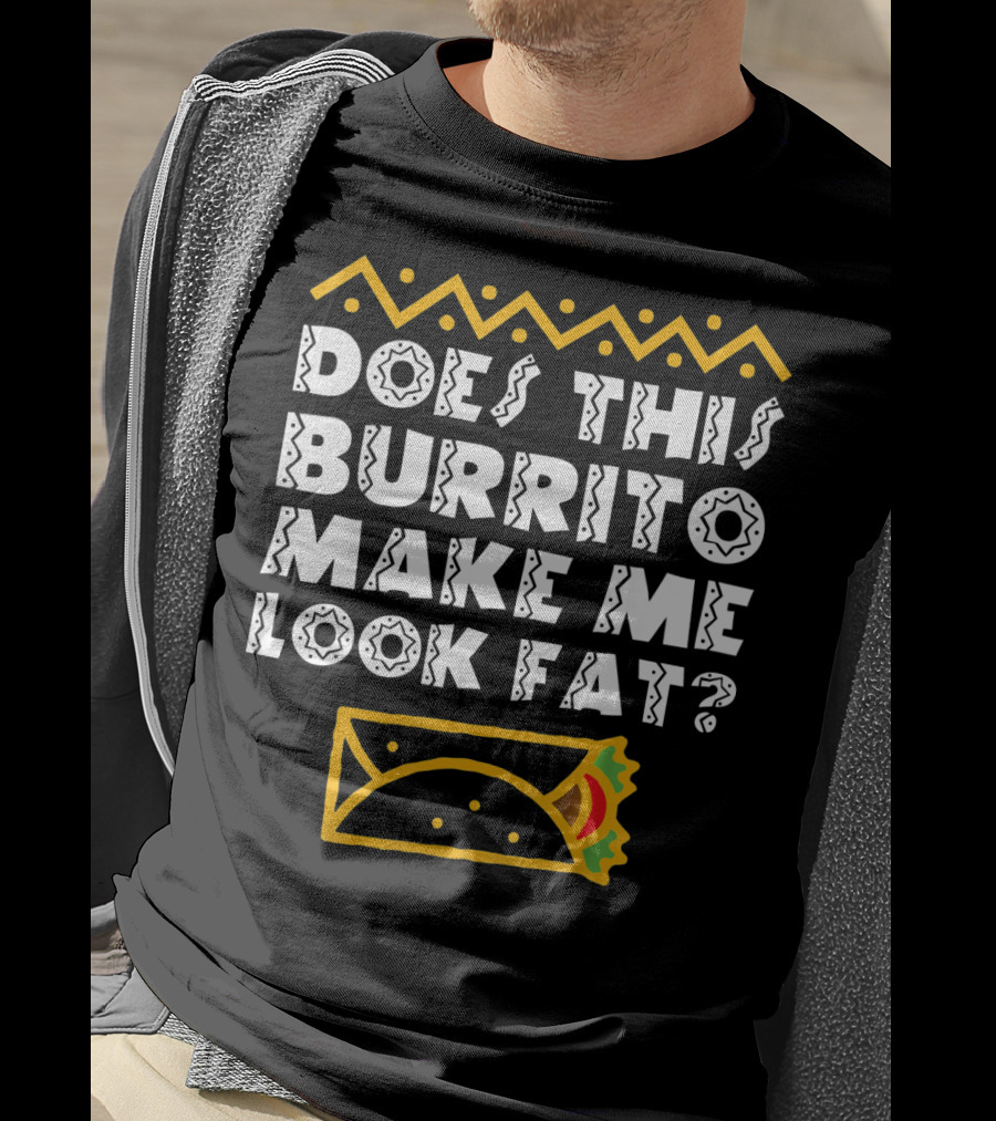 Funny Mexican Burrito Cinco De Mayo Fat Joke T-Shirt