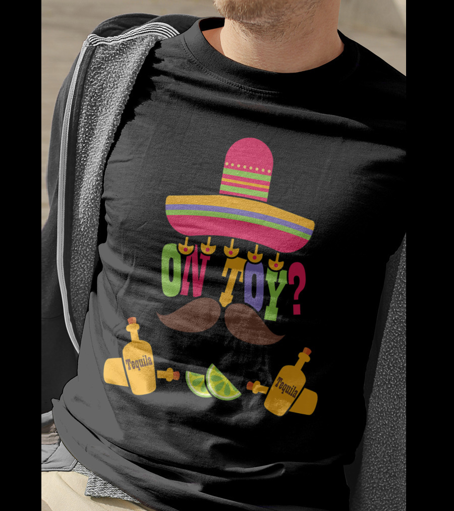Cinco De Mayo Sombrero Mustache Tequila Bottles ON TOY? T-Shirt