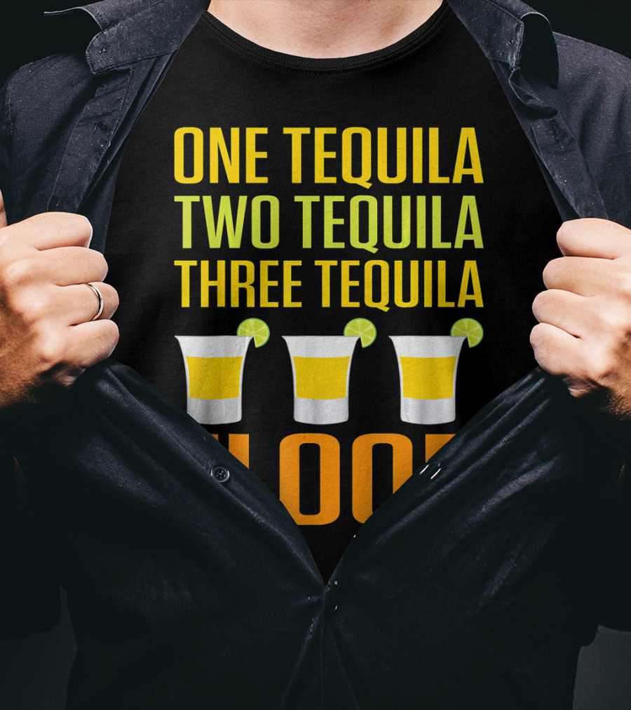 Cinco De Mayo One Tequila Two Tequila Three Tequila Floor T-Shirt