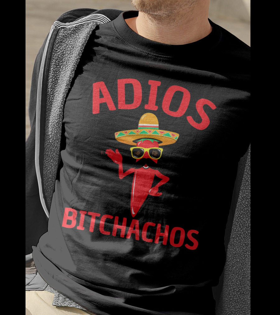 Adios Bitchachos Funny Cinco De Mayo Sombrero Chili Pepper T-Shirt